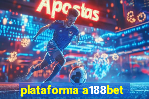 plataforma a188bet